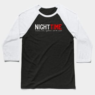 Nighttime explained Baseball T-Shirt